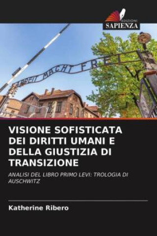 Kniha Visione Sofisticata Dei Diritti Umani E Della Giustizia Di Transizione 