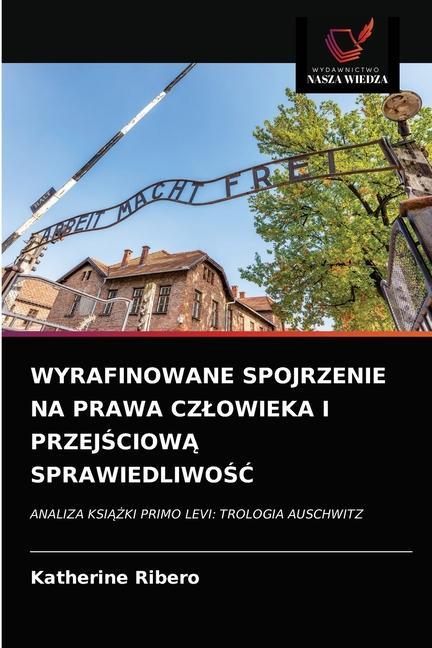 Kniha Wyrafinowane Spojrzenie Na Prawa Czlowieka I Przej&#346;ciow&#260; Sprawiedliwo&#346;&#262; 