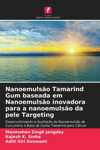 Książka Nanoemulsao Tamarind Gum baseada em Nanoemulsao inovadora para a nanoemulsao da pele Targeting Rajesh K. Sinha