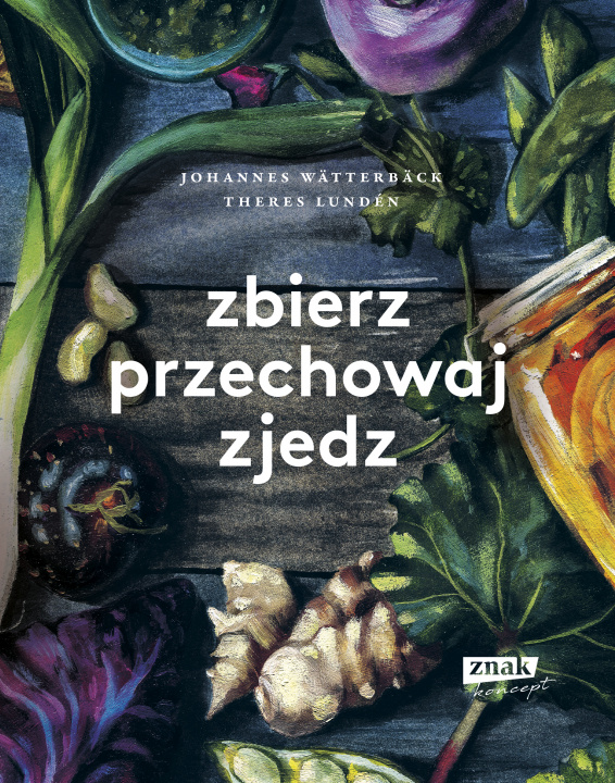 Könyv Zbierz, przechowaj, zjedz Johannes Wätterbäck