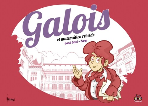 Kniha Galois, el matemático rebelde PEREZ ZARZO JOSE
