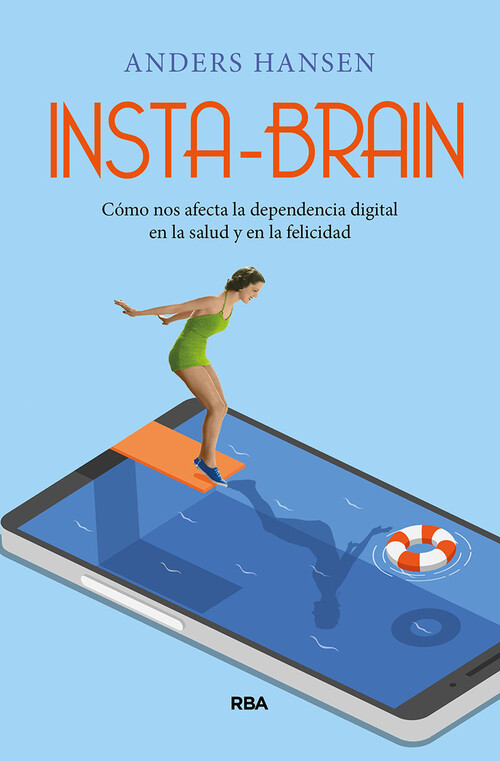 Книга Insta-brain. Cómo nos afecta la dependencia digital en la salud y en la felicida ANDERS HANSEN
