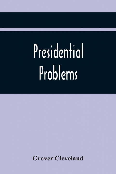 Book Presidential Problems Grover Cleveland