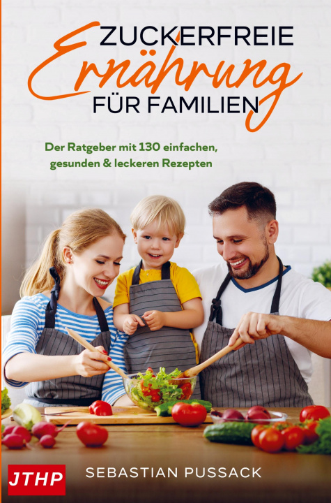 Kniha Zuckerfreie Ernährung für Familien 