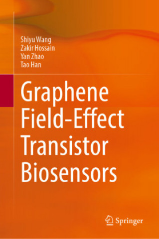Knjiga Graphene Field-Effect Transistor Biosensors Zakir Hossain