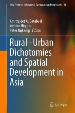 Kniha Rural-Urban Dichotomies and Spatial Development in Asia Yoshiro Higano