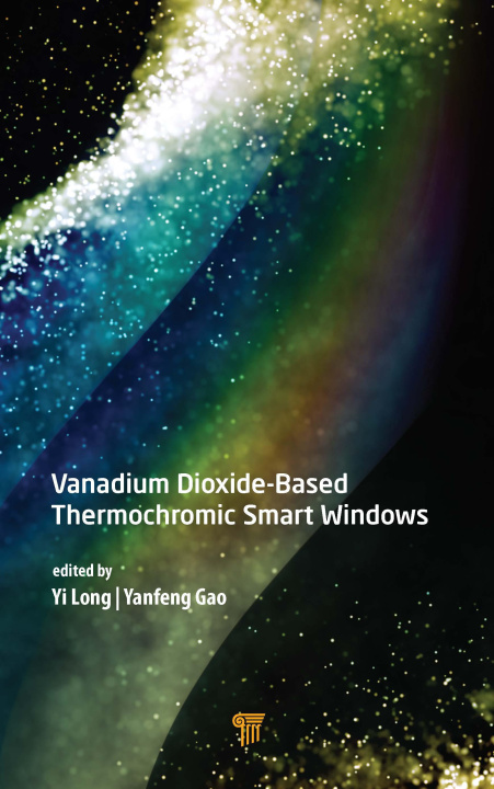 Book Vanadium Dioxide-Based Thermochromic Smart Windows Yi Long