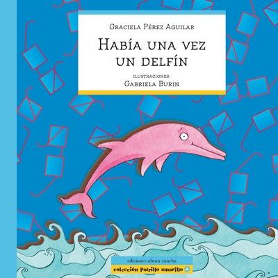 Könyv Habia Una Vez Un Delfin 