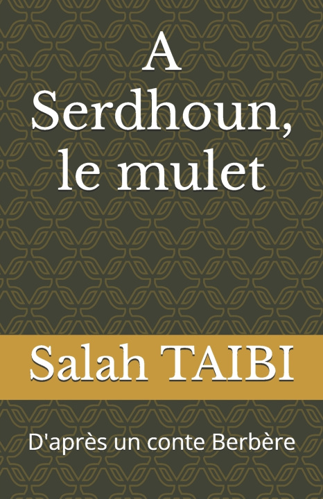 Knjiga Serdhoun, le mulet TAIBI Salah TAIBI
