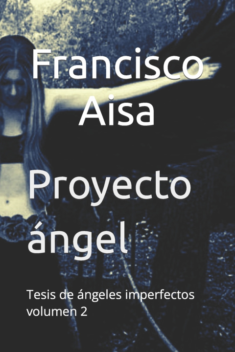 Knjiga Proyecto angel Aisa Francisco Aisa