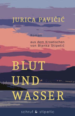 Kniha Blut und Wasser Blanka Stipetic