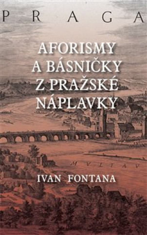 Kniha Aforismy a verše z pražské náplavky Ivan Fontana
