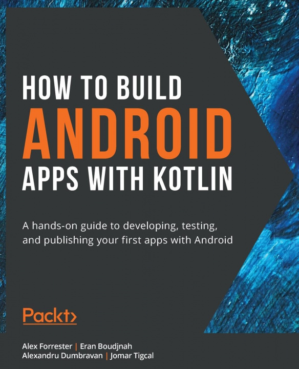 Kniha How to Build Android Apps with Kotlin Eran Boudjnah