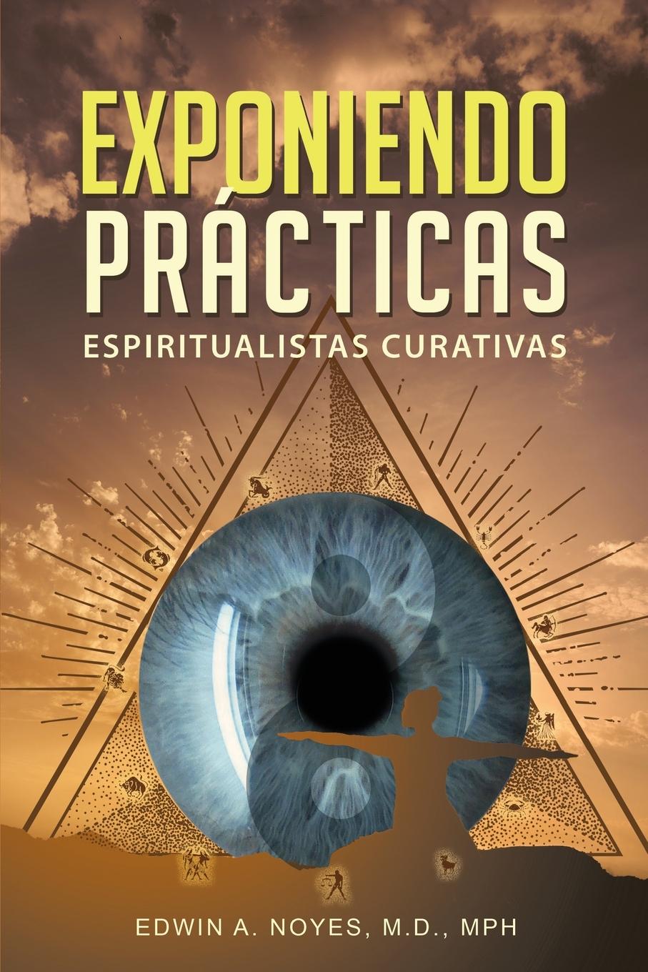Knjiga Exponiendo Practicas Espiritualistas Curativas Edwin A. Noyes