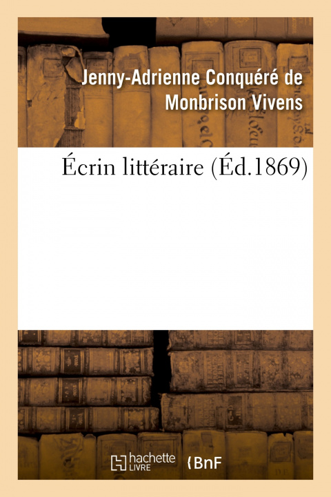 Kniha Ecrin Litteraire Jenny-Adrienne Conquéré de Monbrison Vivens