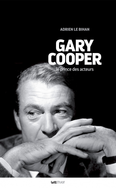 Książka Gary Cooper, le prince des acteurs Le Bihan