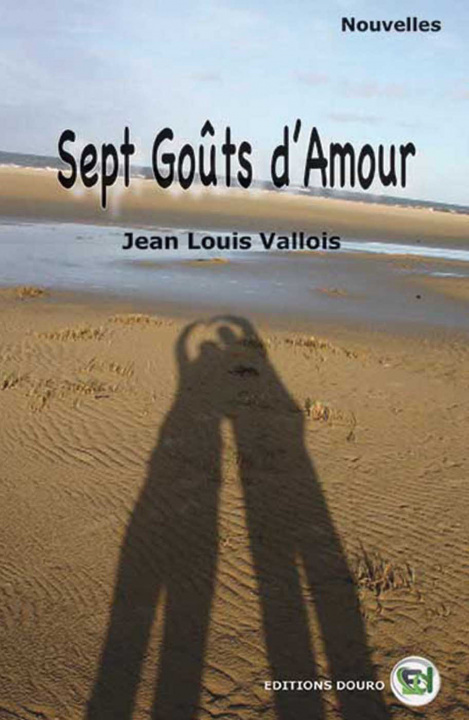 Knjiga Sept goûts d'amour Jean-Louis Vallois