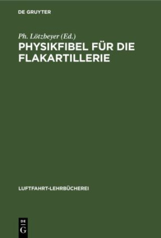 Könyv Physikfibel Fur Die Flakartillerie 