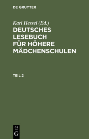 Könyv Deutsches Lesebuch Fur Hoehere Madchenschulen. Teil 2 