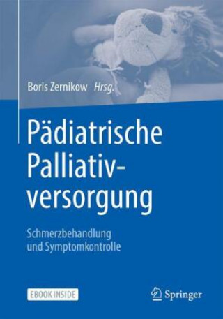 Kniha Pädiatrische Palliativversorgung - Schmerzbehandlung und Symptomkontrolle 
