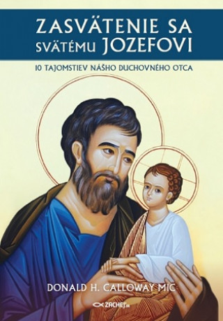 Könyv Zasvätenie sa svätému Jozefovi Donald Calloway