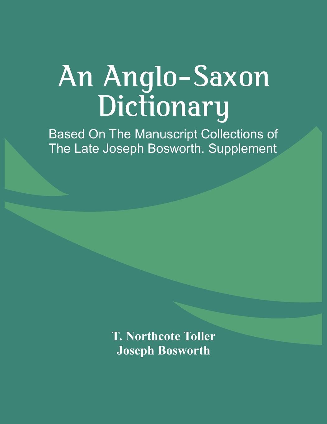 Kniha Anglo-Saxon Dictionary Joseph Bosworth