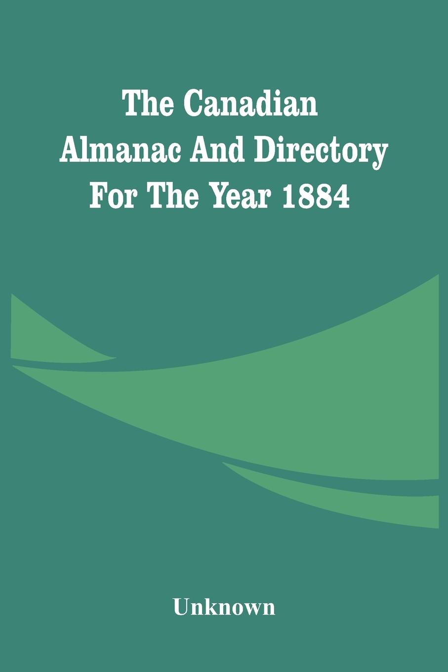 Książka Canadian Almanac And Directory For The Year 1884 