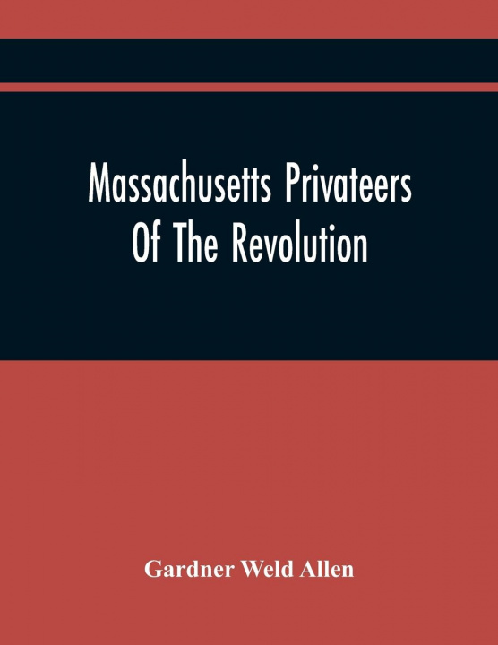 Książka Massachusetts Privateers Of The Revolution 