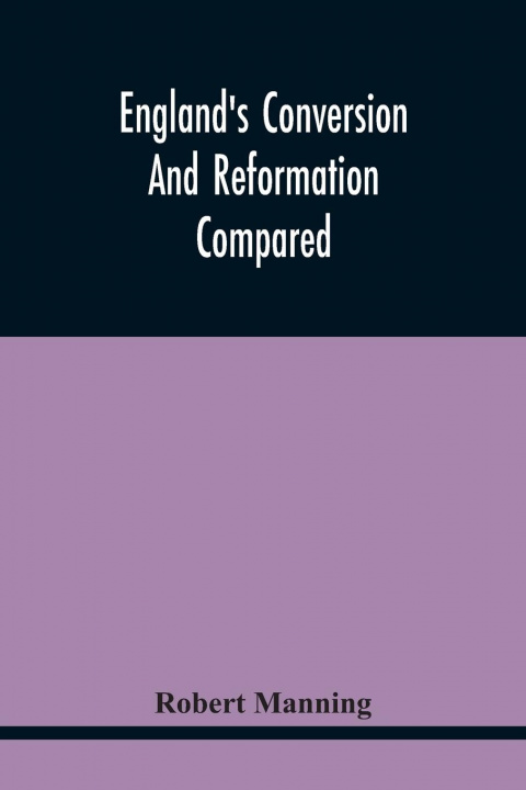 Knjiga England'S Conversion And Reformation Compared Robert Manning
