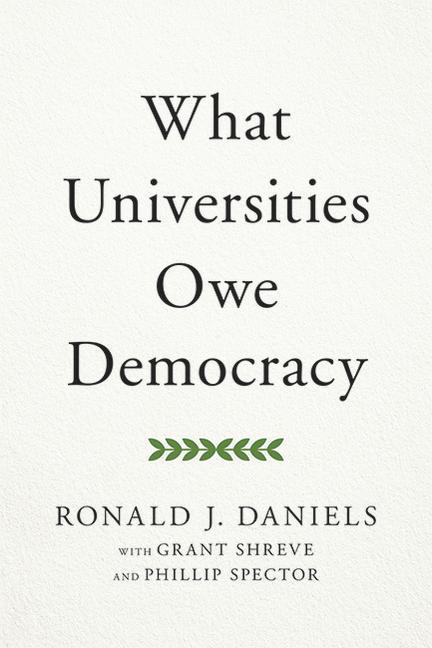 Libro What Universities Owe Democracy Ronald J. Daniels