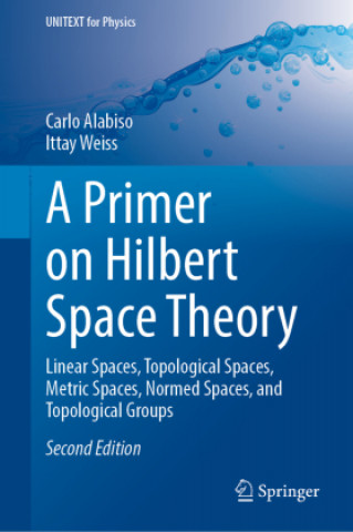 Kniha Primer on Hilbert Space Theory Carlo Alabiso