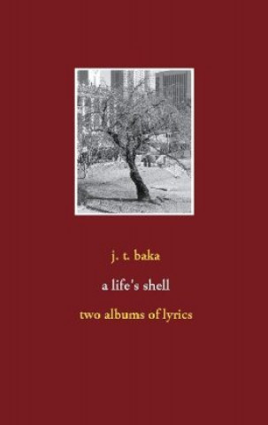 Book life's shell J. T. Baka