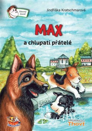 Kniha Max a chlupatí přátelé Jindřiška Kratschmarová