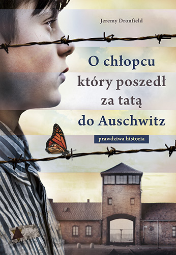 Kniha O chłopcu który poszedł za tatą do Auschwitz prawdziwa historia wyd. kieszonkowe Jeremy Dronfield