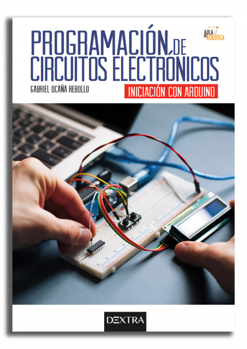 Kniha PROGRAMACION DE CIRCUITOS ELECTRONICOS. INICIACION CON ARDUINO GABRIEL OCAÑA REBOLLO