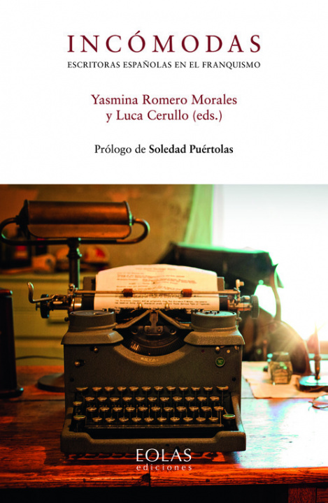 Kniha Incómodas. Escritoras españolas en el franquismo LUCA CERULLO