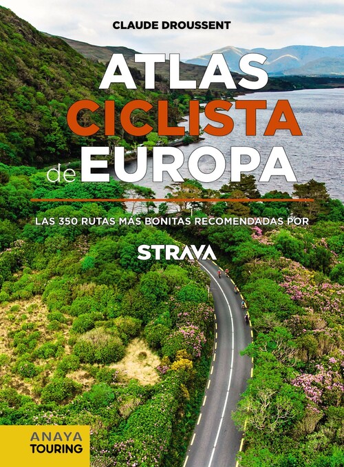 Carte Atlas Ciclista de Europa. Las 350 rutas más bonitas recomendadas por STRAVA CLAUDE DROUSSENT