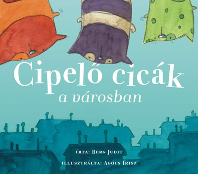 Βιβλίο Cipelő cicák a városban Berg Judit