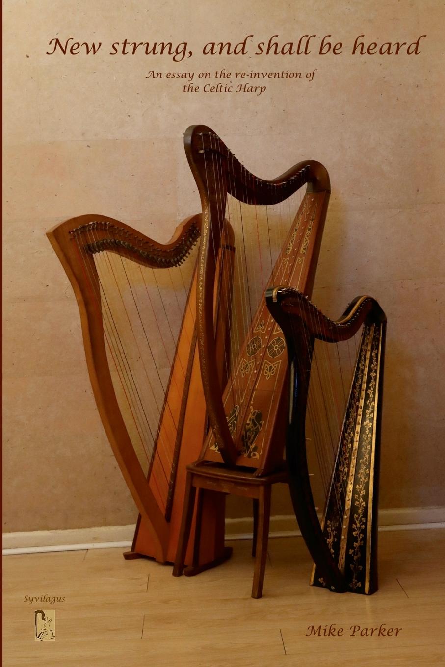 Carte New Strung, And Shall Be Heard Mike Parker