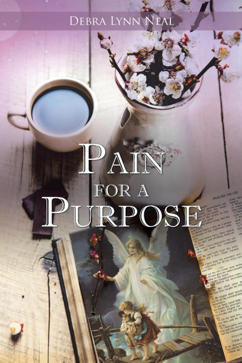 Knjiga Pain for a Purpose Debra Lynn Neal