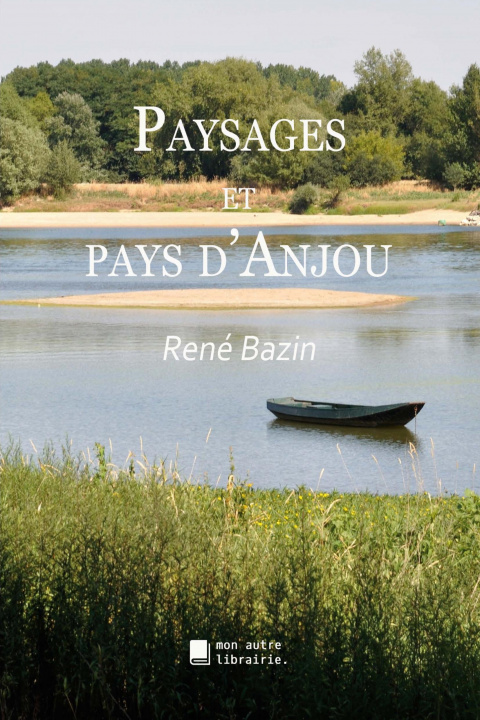 Kniha Paysages et pays d'Anjou Édition Mon Autre Librairie