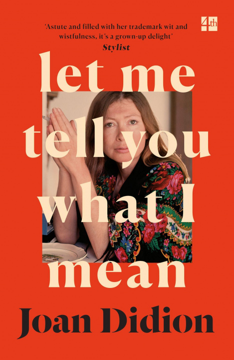 Könyv Let Me Tell You What I Mean Joan Didion