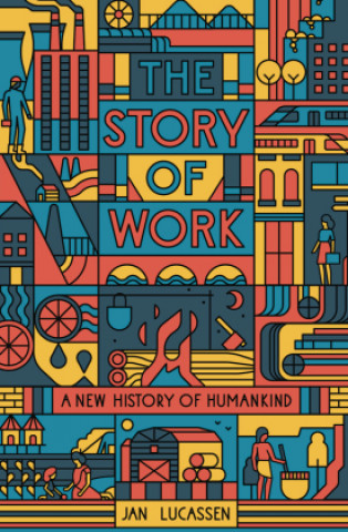 Kniha Story of Work Jan Lucassen