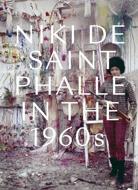 Kniha Niki de Saint Phalle in the 1960s Jill Dawsey