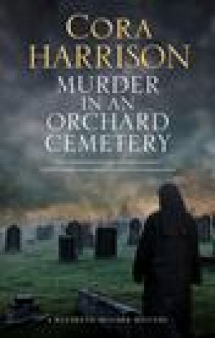 Книга Murder in an Orchard Cemetery Cora Harrison