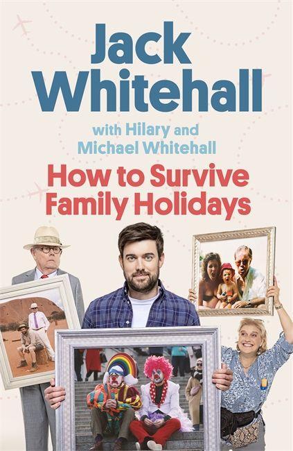 Livre How to Survive Family Holidays Jack Whitehall