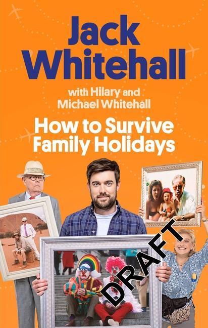 Kniha How to Survive Family Holidays JACK WHITEHALL MICHA