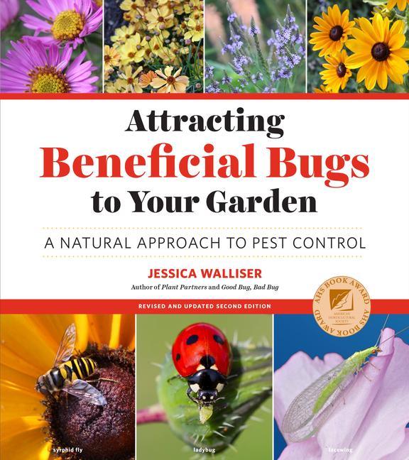 Könyv Attracting Beneficial Bugs to Your Garden, Revised and Updated Second Edition WALLISER  JESSICA