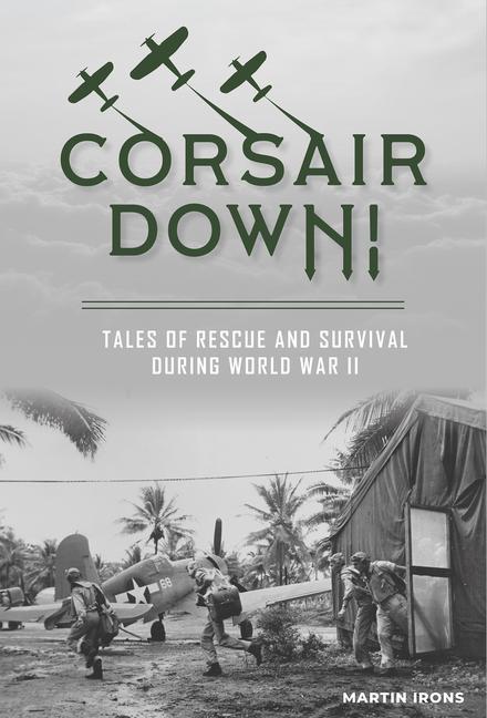 Buch Corsair Down!: Tales of Rescue and Survival During World War II Martin Irons