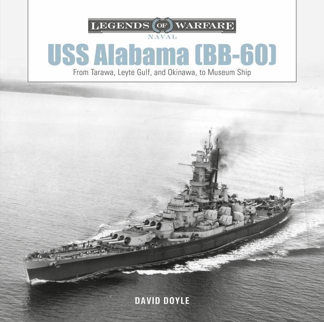 Könyv USS Alabama (Bb-60): From Tarawa, Leyte Gulf, and Okinawa, to Museum Ship David Doyle